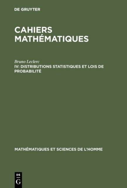 Cahiers mathematiques, IV, Distributions statistiques et lois de probabilite