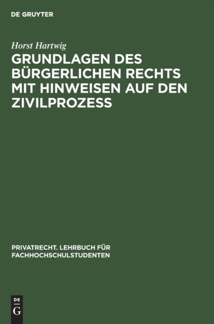 Grundlagen Des Burgerlichen Rechts Mit Hinweisen Auf Den Zivilprozeß