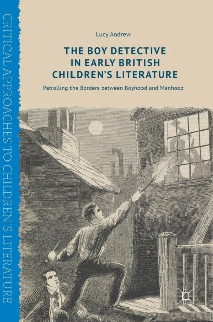 The Boy Detective in Early British Children’s Literature