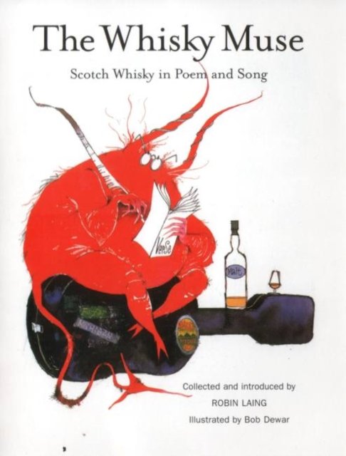 Whisky Muse, The: Scotch Whisky in Poem and Song