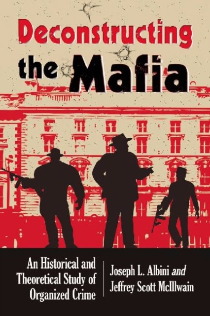 Deconstructing Organized Crime