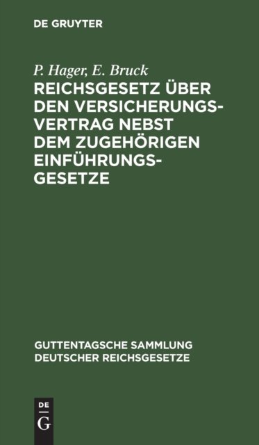 Reichsgesetz Uber Den Versicherungsvertrag Nebst Dem Zugehorigen Einfuhrungsgesetze