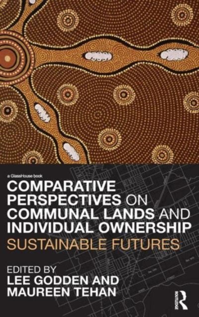 Comparative Perspectives on Communal Lands and Individual Ownership
