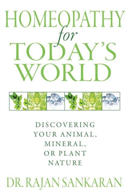 Homeopathy for Today''s World