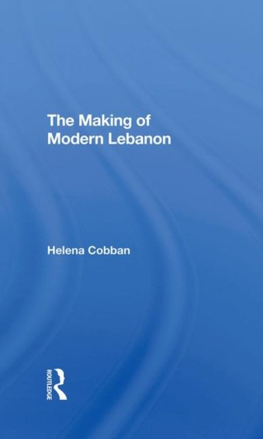 The Making Of Modern Lebanon