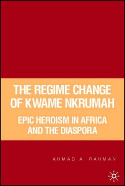 The Regime Change of Kwame Nkrumah
