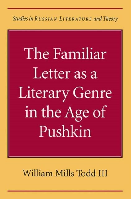 The Familiar Letter As a Literary Genre in the Age of Pushkin