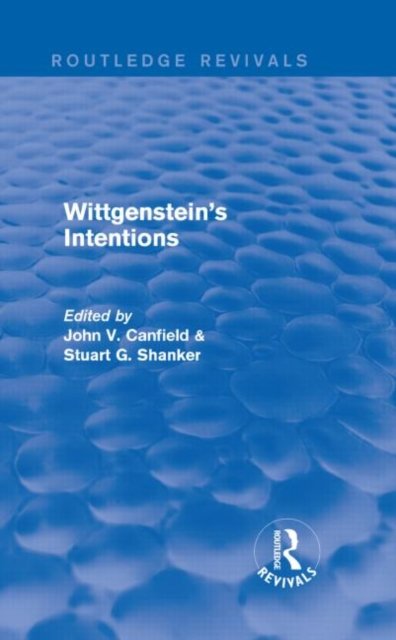 Wittgenstein''s Intentions (Routledge Revivals)
