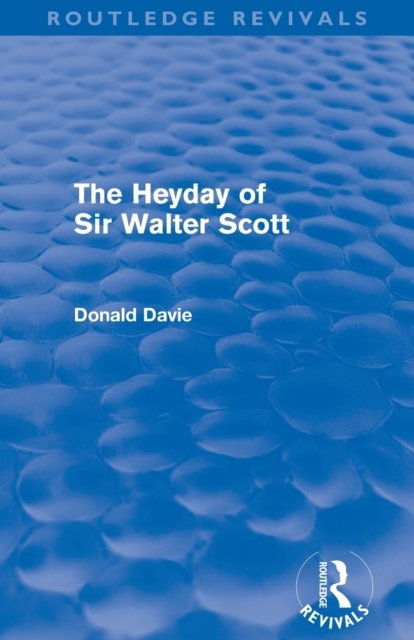 The Heyday of Sir Walter Scott (Routledge Revivals)