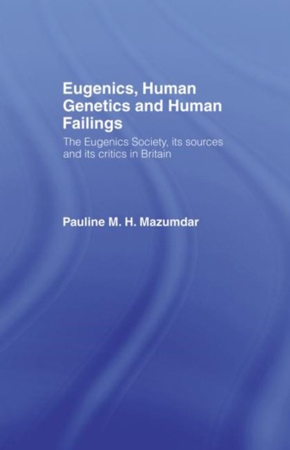 Eugenics, Human Genetics and Human Failings