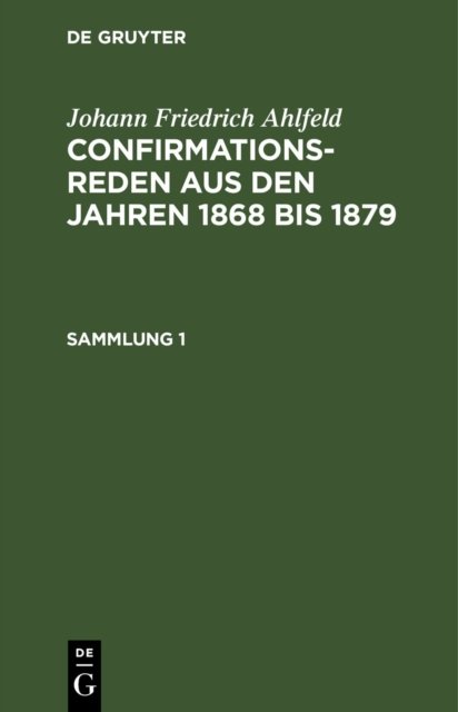 Confirmationsreden aus den Jahren 1868 bis 1879. Sammlung 1