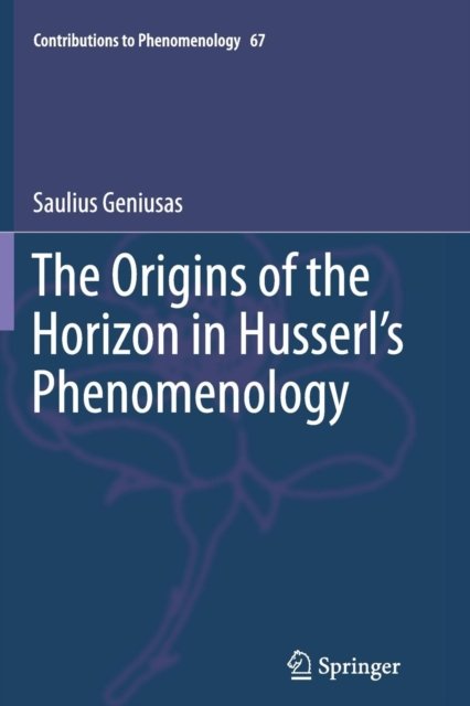 The Origins of the Horizon in Husserl’s Phenomenology