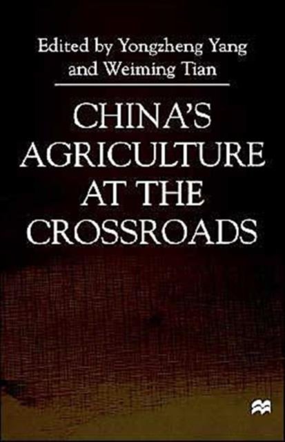 China's Agriculture At the Crossroads