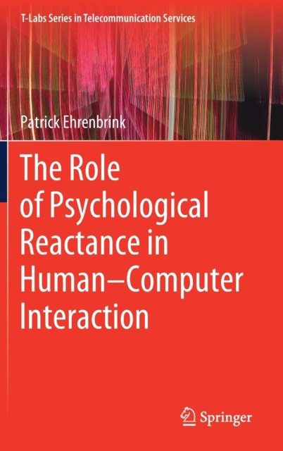 The Role of Psychological Reactance in Human-Computer Interaction