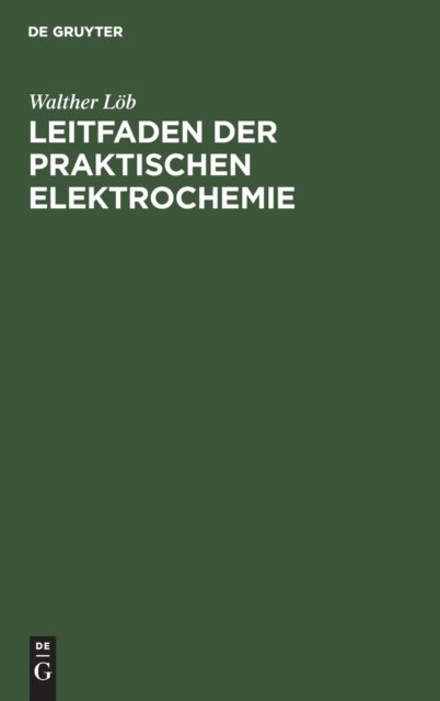 Leitfaden Der Praktischen Elektrochemie