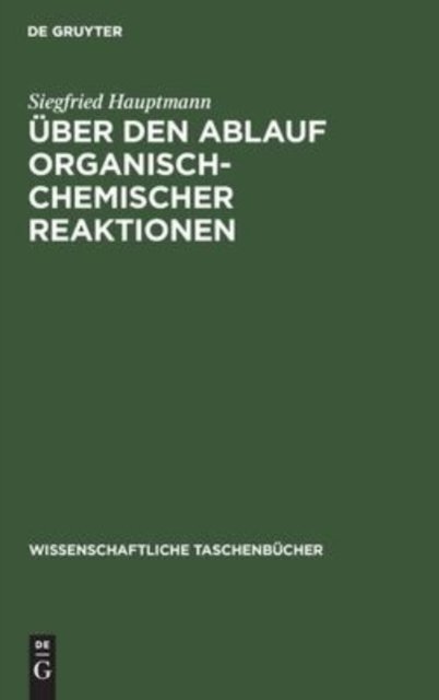 Uber Den Ablauf Organisch-Chemischer Reaktionen