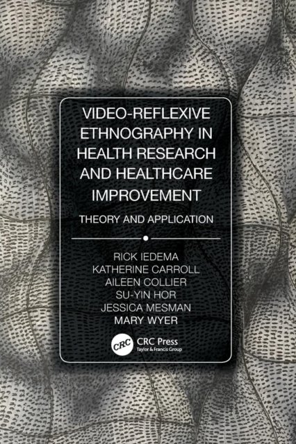 Video-Reflexive Ethnography in Health Research and Healthcare Improvement
