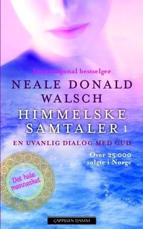 Himmelske samtaler 1 - en uvanlig dialog med Gud