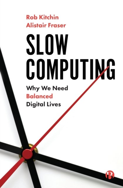 Slow Computing – Why We Need Balanced Digital Live s