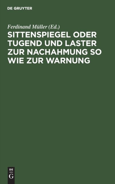 Sittenspiegel Oder Tugend Und Laster Zur Nachahmung So Wie Zur Warnung