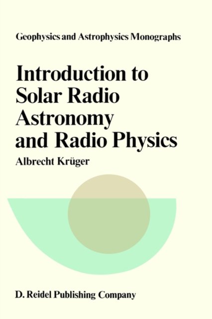 Introduction to Solar Radio Astronomy and Radio Physics