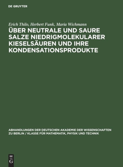 Uber Neutrale Und Saure Salze Niedrigmolekularer Kieselsauren Und Ihre Kondensationsprodukte