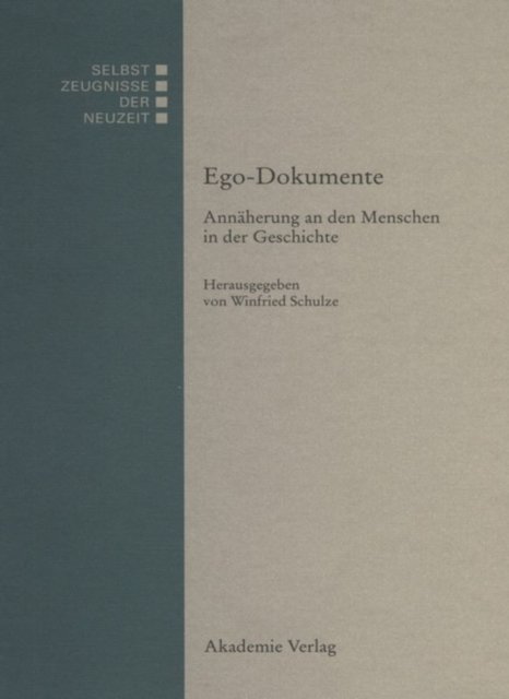 EGO-Dokumente Annaeherung an Den Menschen in Der Geschichte