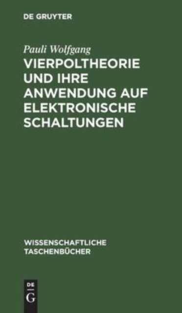 Vierpoltheorie Und Ihre Anwendung Auf Elektronische Schaltungen