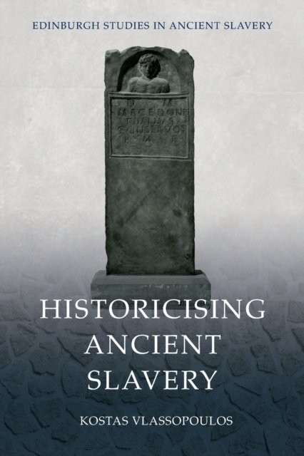 Historicising Ancient Slavery