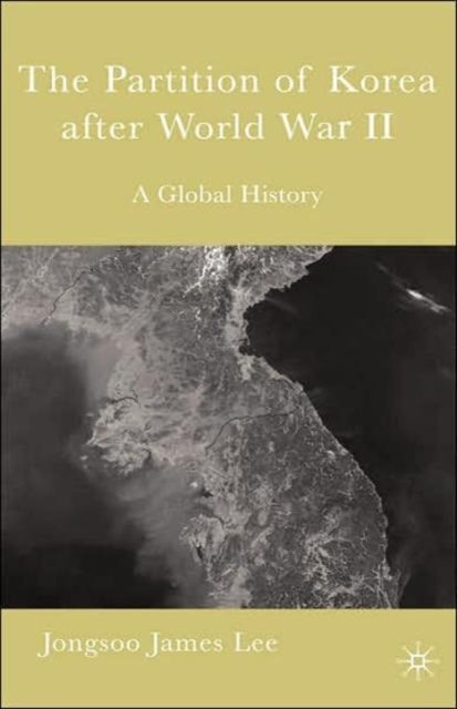 The Partition of Korea After World War II
