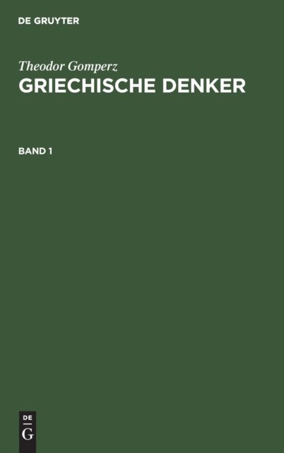 Griechische Denker. Band 1