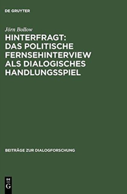 Hinterfragt: Das politische Fernsehinterview als dialogisches Handlungsspiel