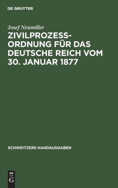 Zivilprozeßordnung Fur Das Deutsche Reich Vom 30. Januar 1877