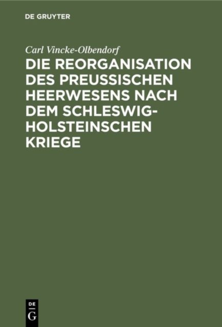 Die Reorganisation des preußischen Heerwesens nach dem Schleswig-Holsteinschen Kriege