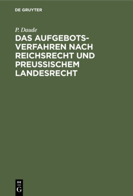 Das Aufgebotsverfahren Nach Reichsrecht Und Preußischem Landesrecht