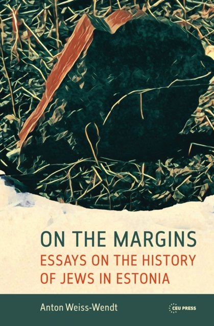 On the Margins – Essays on the History of Jews in Estonia