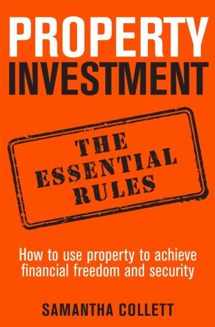 Property Investment the Essential Rules