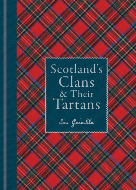 Scotland''s Clans & their Tartans