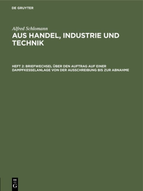 Briefwechsel Uber Den Auftrag Auf Einer Dampfkesselanlage Von Der Ausschreibung Bis Zur Abnahme