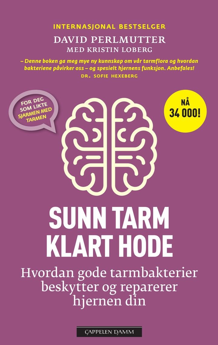 Sunn tarm - klart hode - hvordan gode tarmbakterier beskytter og reparerer hjernen din