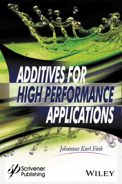 Additives for High Performance Applications – Chemistry and Applications