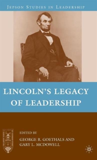 Lincoln''s Legacy of Leadership
