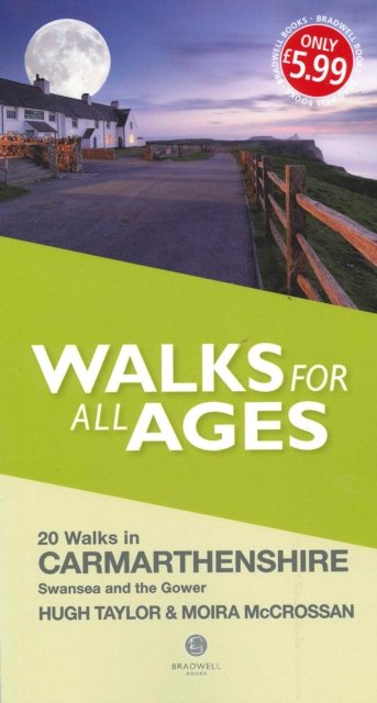 Walks for All Ages: 20 Walks in Carmarthenshire, Swansea and Gower