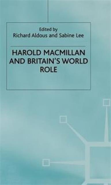 Harold MacMillan and Britains World Role