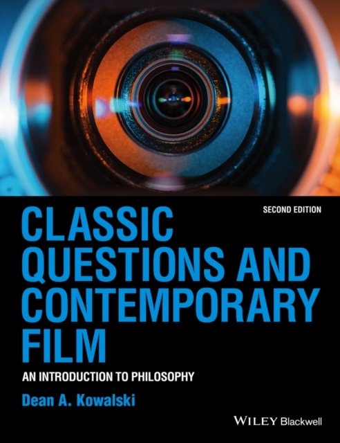 Classic Questions and Contemporary Film – An Introduction to Philosophy 2e