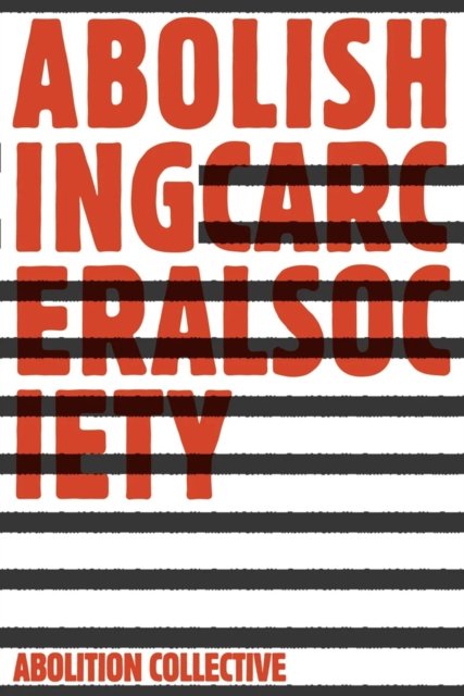 Abolishing Carceral Society