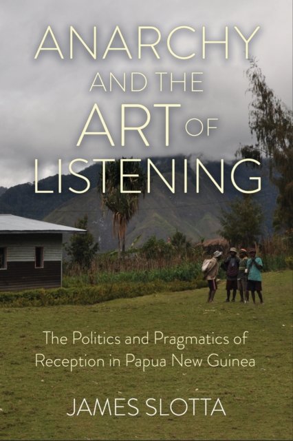 Anarchy and the Art of Listening