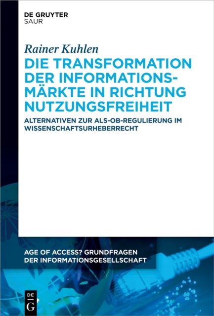 Die Transformation der Informationsmarkte in Richtung Nutzungsfreiheit
