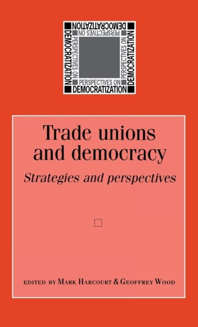 Trade Unions and Democracy