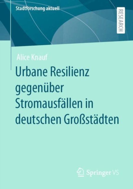 Urbane Resilienz gegenuber Stromausfallen in deutschen Großstadten
